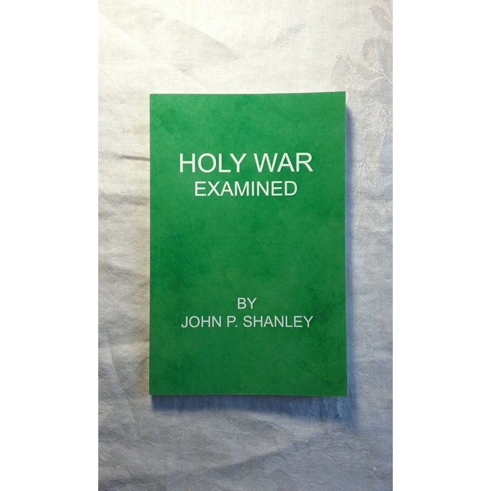 Holy War Examined by John P Shanley 2009 Trade Paperback